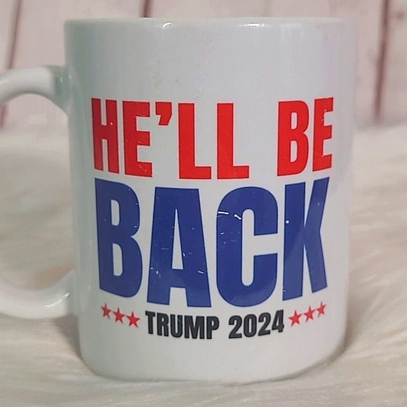 Donald Trump 2024 He'll Be Back Coffee Tea Mug Cup Red White Blue Election 2024 - Picture 6 of 12